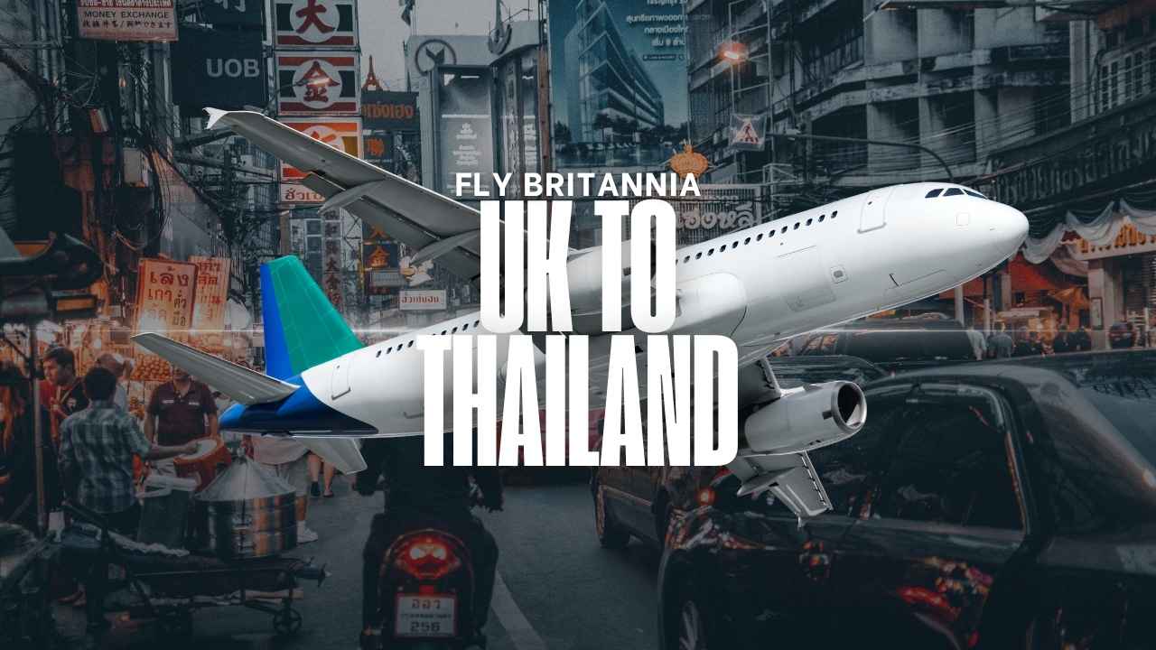 ✈️ Cheap UK to Thailand Flights 2025 – Affordable Deals & Travel Guide | FlyBritannia