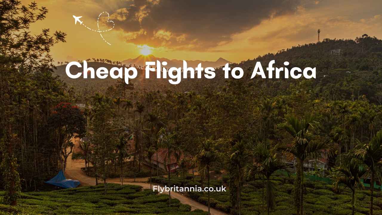 Fly to Africa – affordable routes from UK travelers in 2025